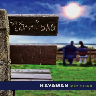 Tot De Laatste Dag by Kayaman