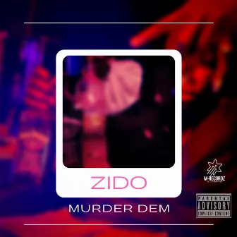 Murder Dem by Zido