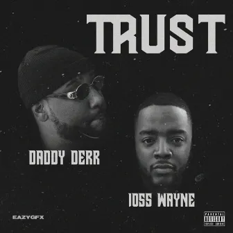 Trust by Daddy Derr