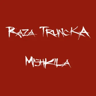 Mishkila by Raza Truncka