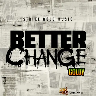 Better Change by Goldy