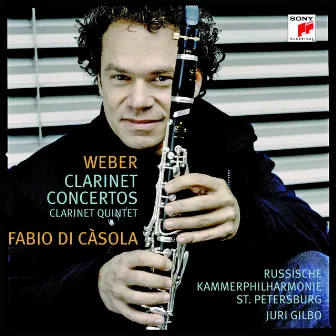 Weber: Concertos For Clarinet And Orchestra by Fabio Di Casola