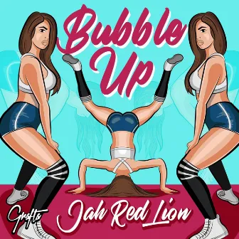 Bubble Up Now by Jah Red Lion