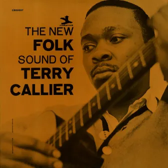 The New Folk Sound Of Terry Callier (Deluxe Edition) by Terry Callier