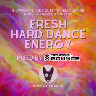 Fresh Hard Dance Energy (mixed by General Bounce) by General Bounce