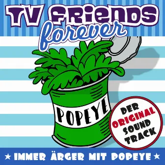 Immer Ärger mit Popeye by TV Friends Forever