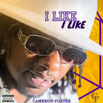 I Like I Like by Cameron Foster