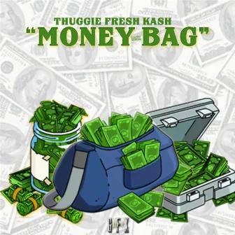 Money Bag by Thuggie Fresh Kash