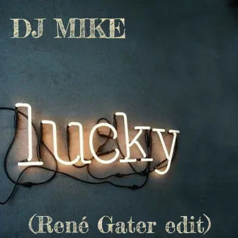 Lucky (René gater edit) by Djmike