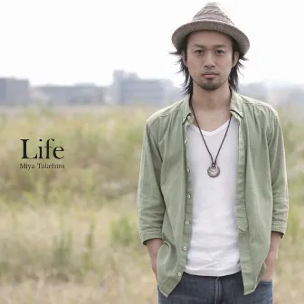 LIFE by miya takehiro