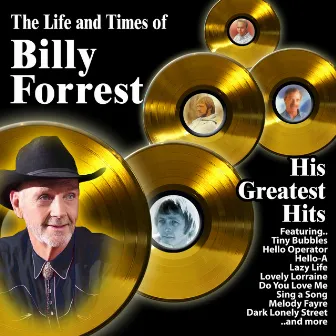 The Life and Times of Billy Forrest: His Greatest Hits by Billy Forrest