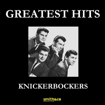 Greatest Hits by The Knickerbockers