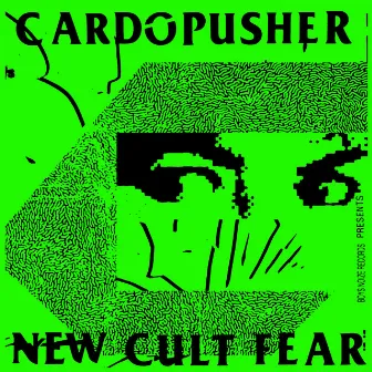 New Cult Fear by Cardopusher