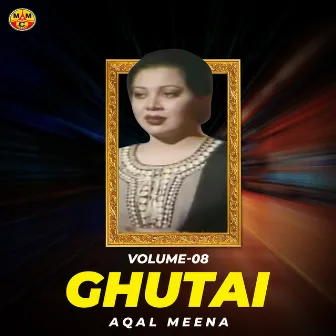 Ghutai, Vol. 08 by Aqal Meena