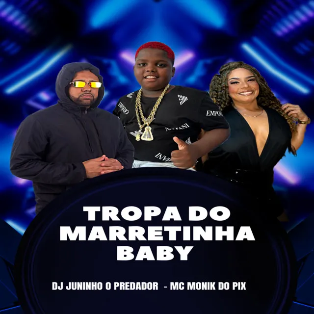 TROPA DO MARRETINHA BABY