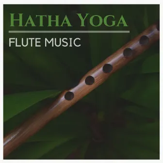 Hatha Yoga Flute Music: Relaxing Meditation Music by Wellness Media