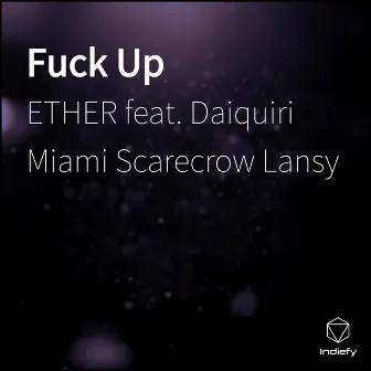 Fuck Up by ETHER