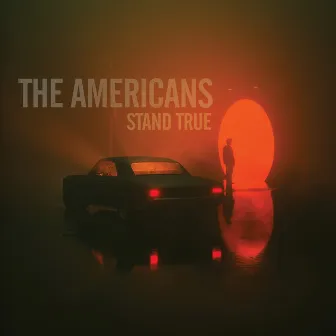 Stand True by The Americans