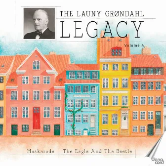 The Launy Grøndahl Legacy, Vol. 4 by Launy Grøndahl