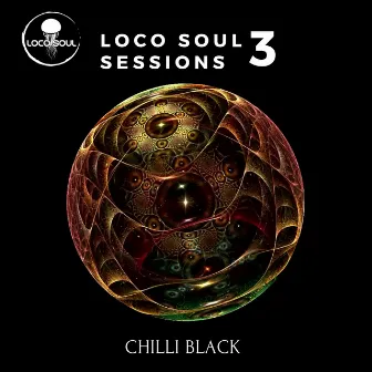 Loco Soul Sessions 3 by Chilli Black