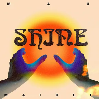 Shine by Mau Maioli