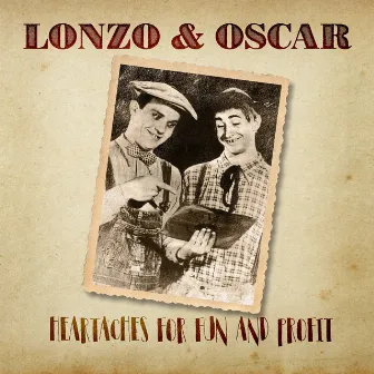 Heartaches for Fun and Profit by Lonzo & Oscar