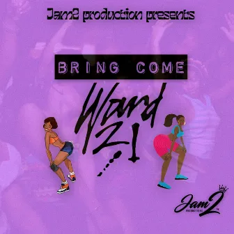 BRING COME by Jam2 Productions