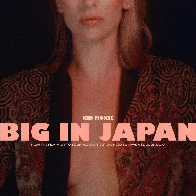 Big In Japan - Single from Not to Be Unpleasant, But We Need to Have a Serious Talk Soundtrack