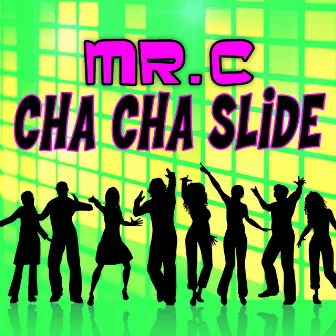 Cha Cha Slide by Mr. C