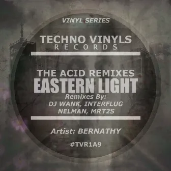 Eastern Light (The Acid Remixes) by Bernathy