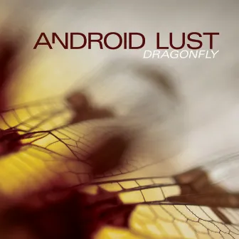 Dragonfly by Android Lust