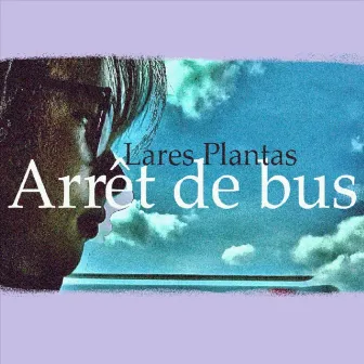 Arrêt de bus by Lares Plantas