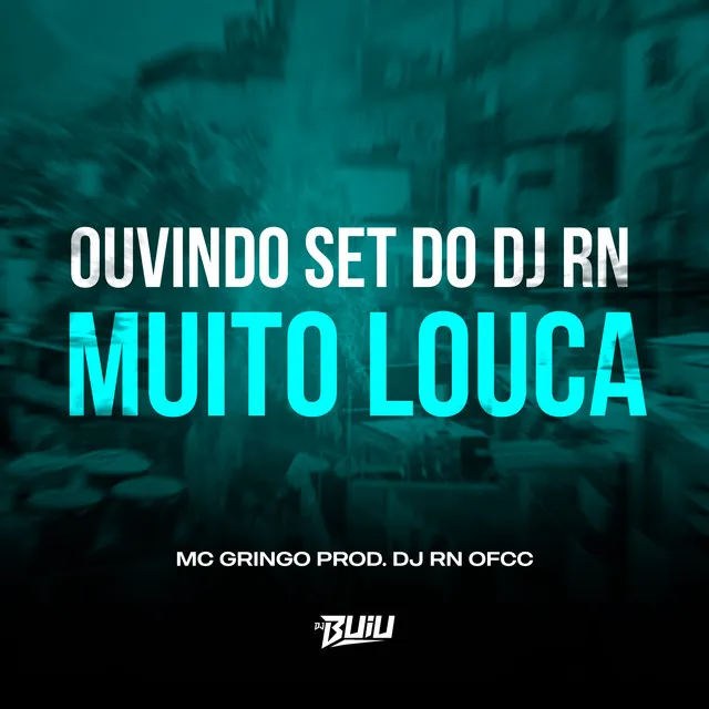 Ouvindo Set do DJ RN Muito Louca