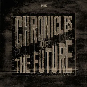 Chronicles Of The Future by Tadeo