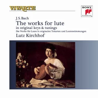 Bach: Complete Works For Lute by Lutz Kirchhof