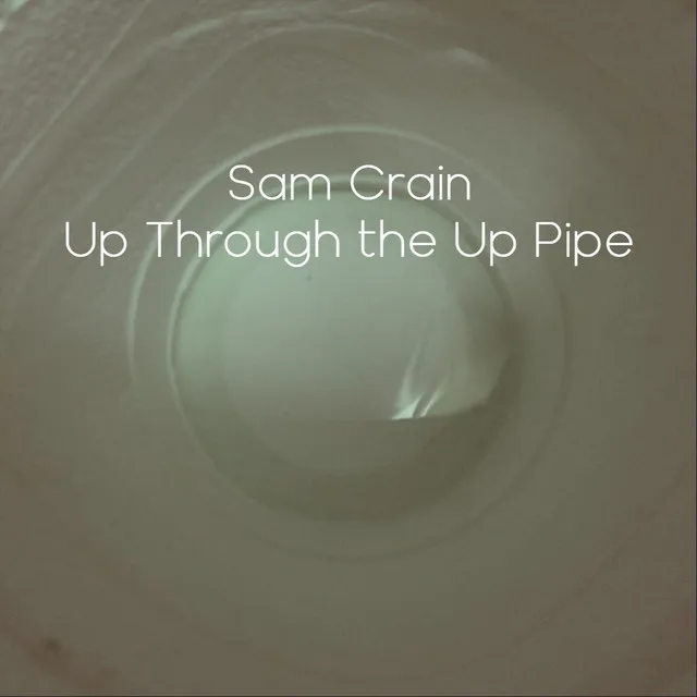 Up Through the up Pipe