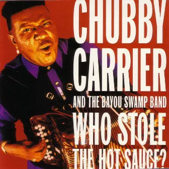 Who Stole The Hot Sauce? by Chubby Carrier