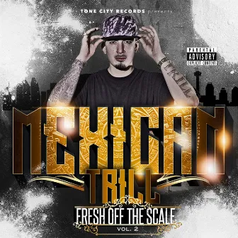 Fresh Off the Scale, Vol. 2 by Mexican Trill