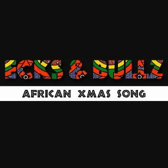 African Xmas Song by Ecks & Bullz