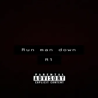 Run Man Down by R1