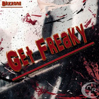 Get Freaky by Bexxone