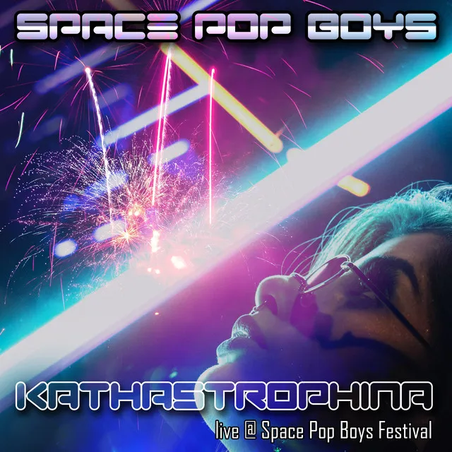 Kathastrophina (English Version) [Live @ SPACE POP BOYS FESTIVAL - Video Mix]