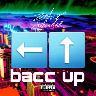 Bacc Up by Zealous Superstar