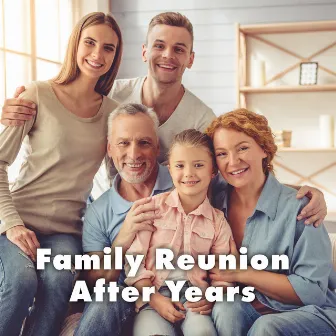 Family Reunion After Years: Jazz Background Creating A Nice and Friendly Atmosphere by Family Smooth Jazz Academy