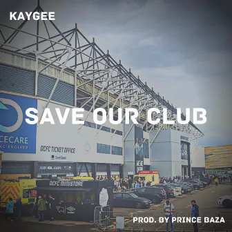 Save Our Club by KayGee