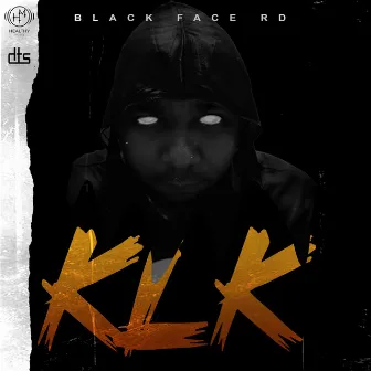 KLK by black face rd