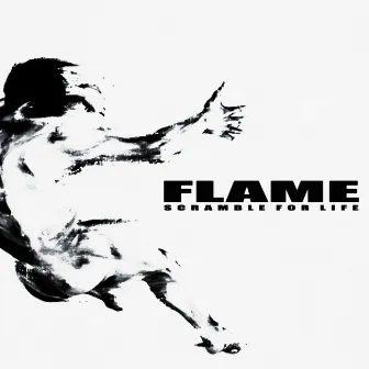 Scramble for Life by Flame