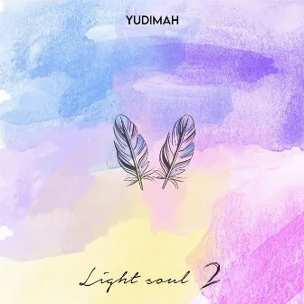 Light Soul, Pt. 2 by Yudimah