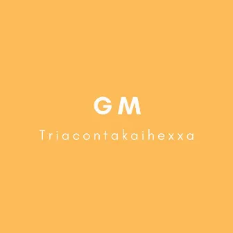 Triacontakaihexxa by GM