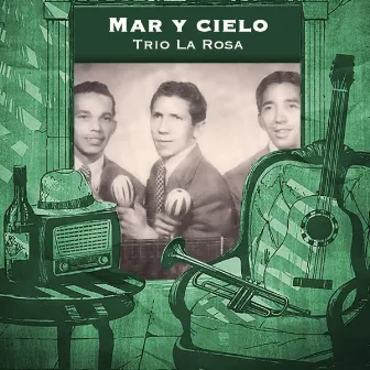 Mar y cielo by Trio La Rosa